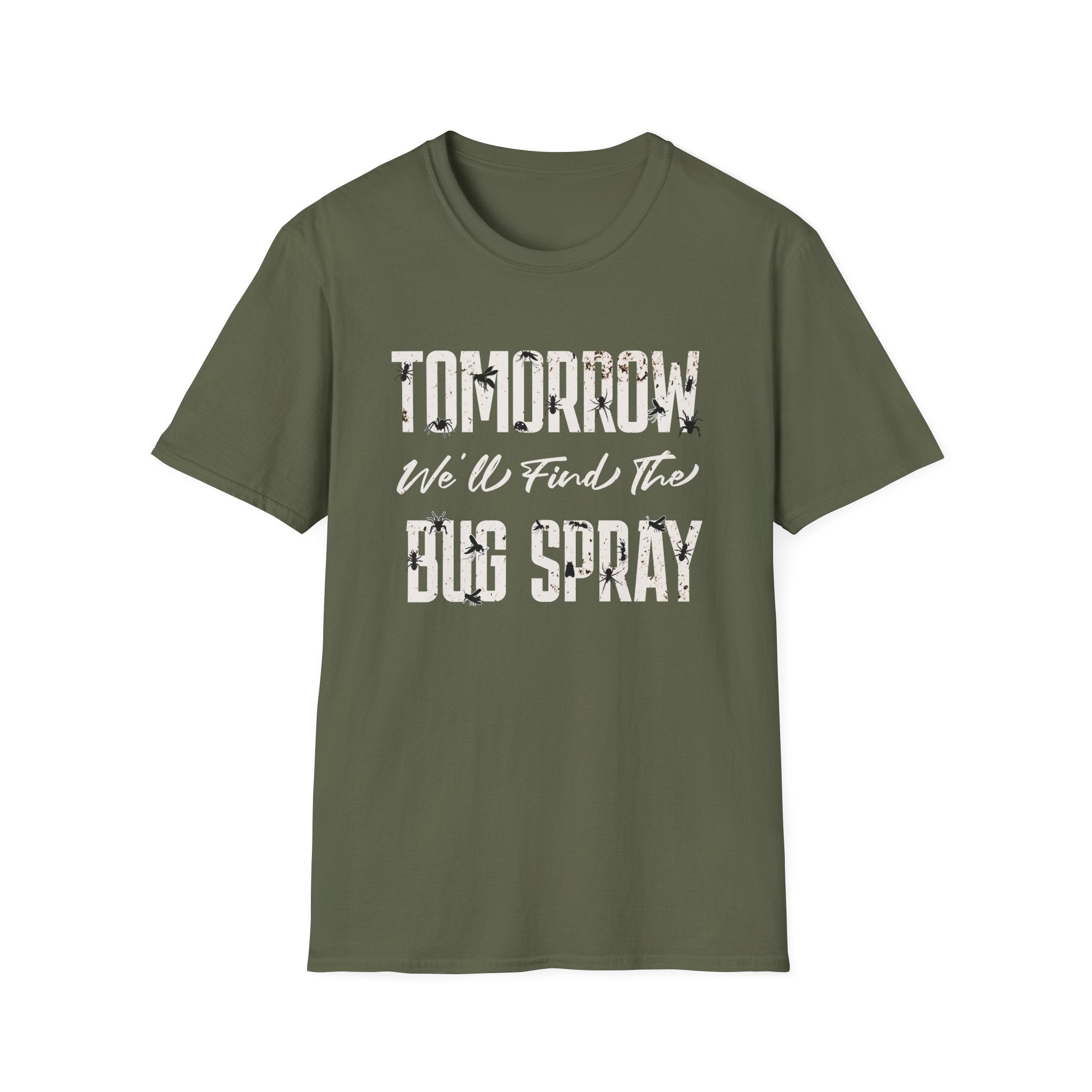 Tomorrow We'll Find The Bug Spray T-Shirt