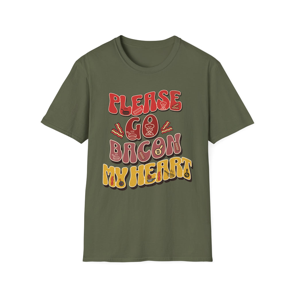 Please Go Bacon My Heart T-Shirt