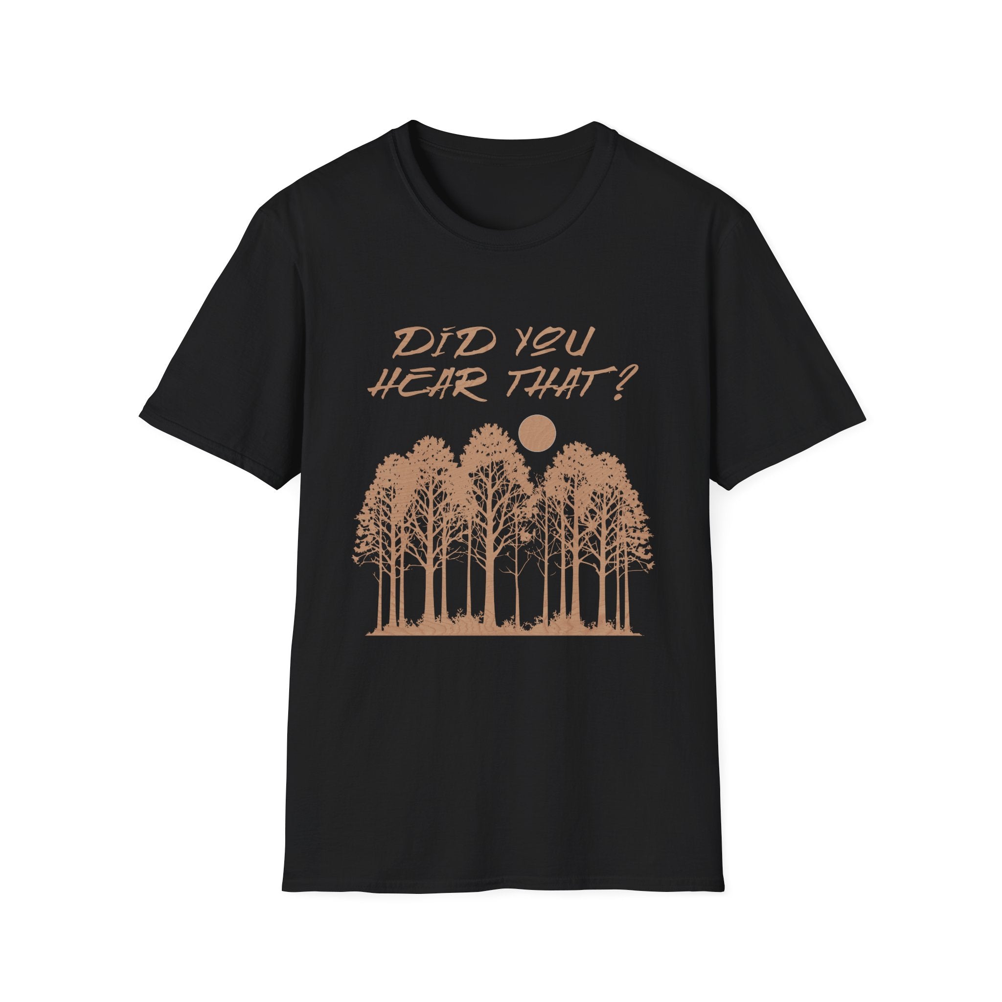 Did You Hear That?  T Shirt