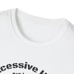 Excessive Hiking Can Lead To... T-Shirt