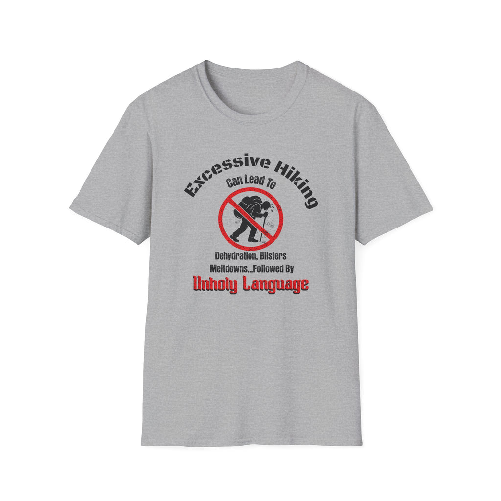 Excessive Hiking Can Lead To... T-Shirt
