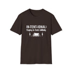 In•Tent•ional  T-Shirt