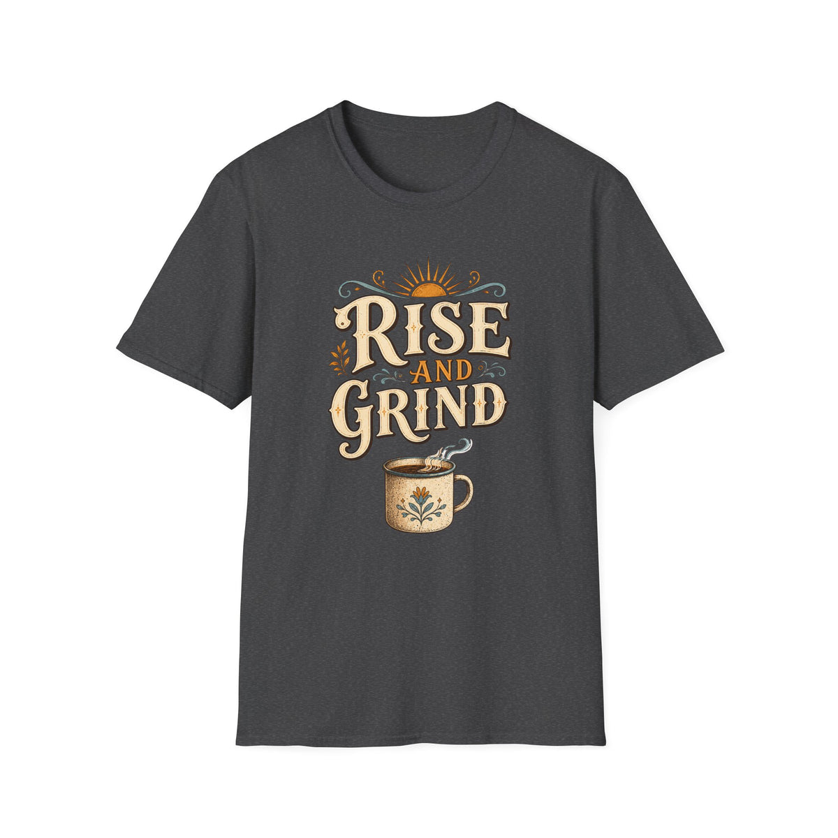 Rise and Grind  T-Shirt