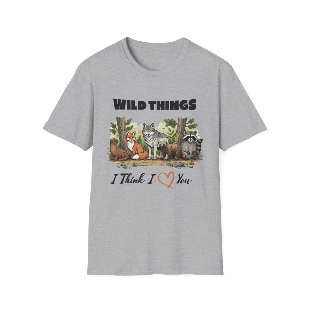 Wild Things I Think I Love You  T-Shirt