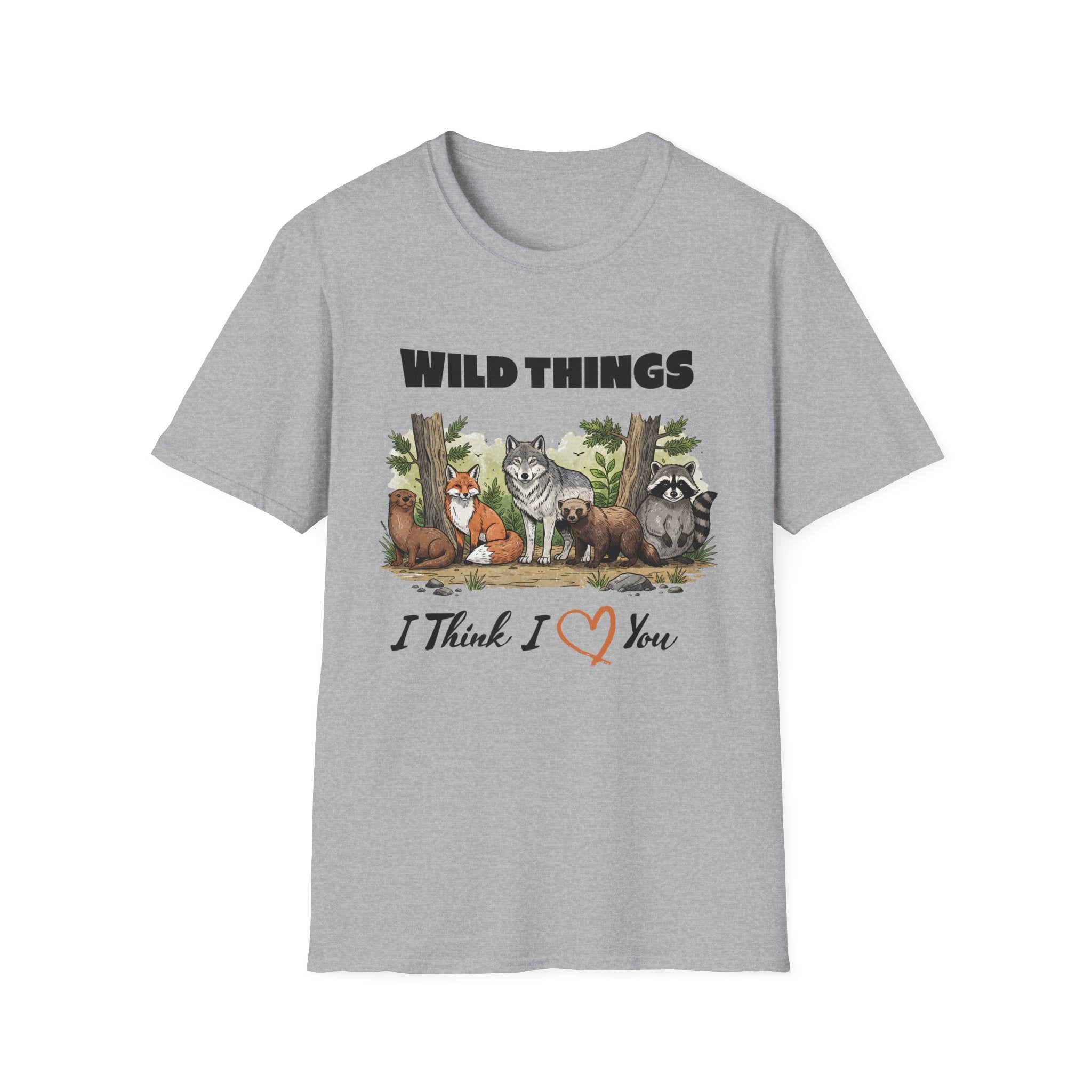 Wild Things I Think I Love You  T-Shirt