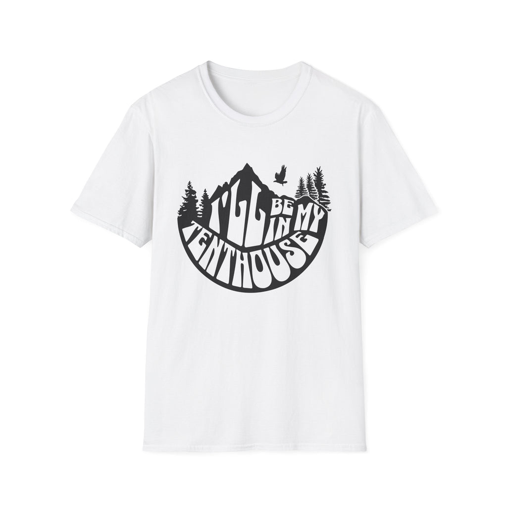 I'll Be In My Tenthouse  T-Shirt