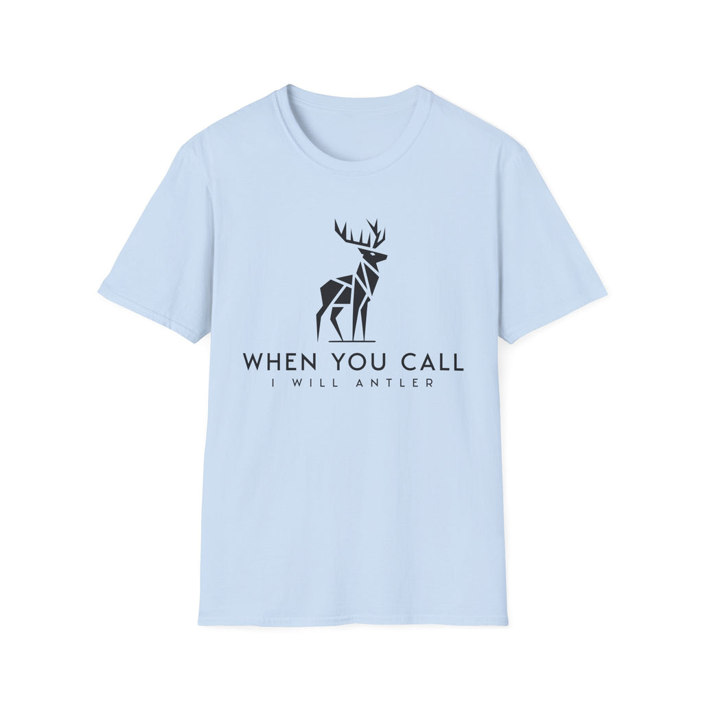 When You Call I Will Antler  T-Shirt