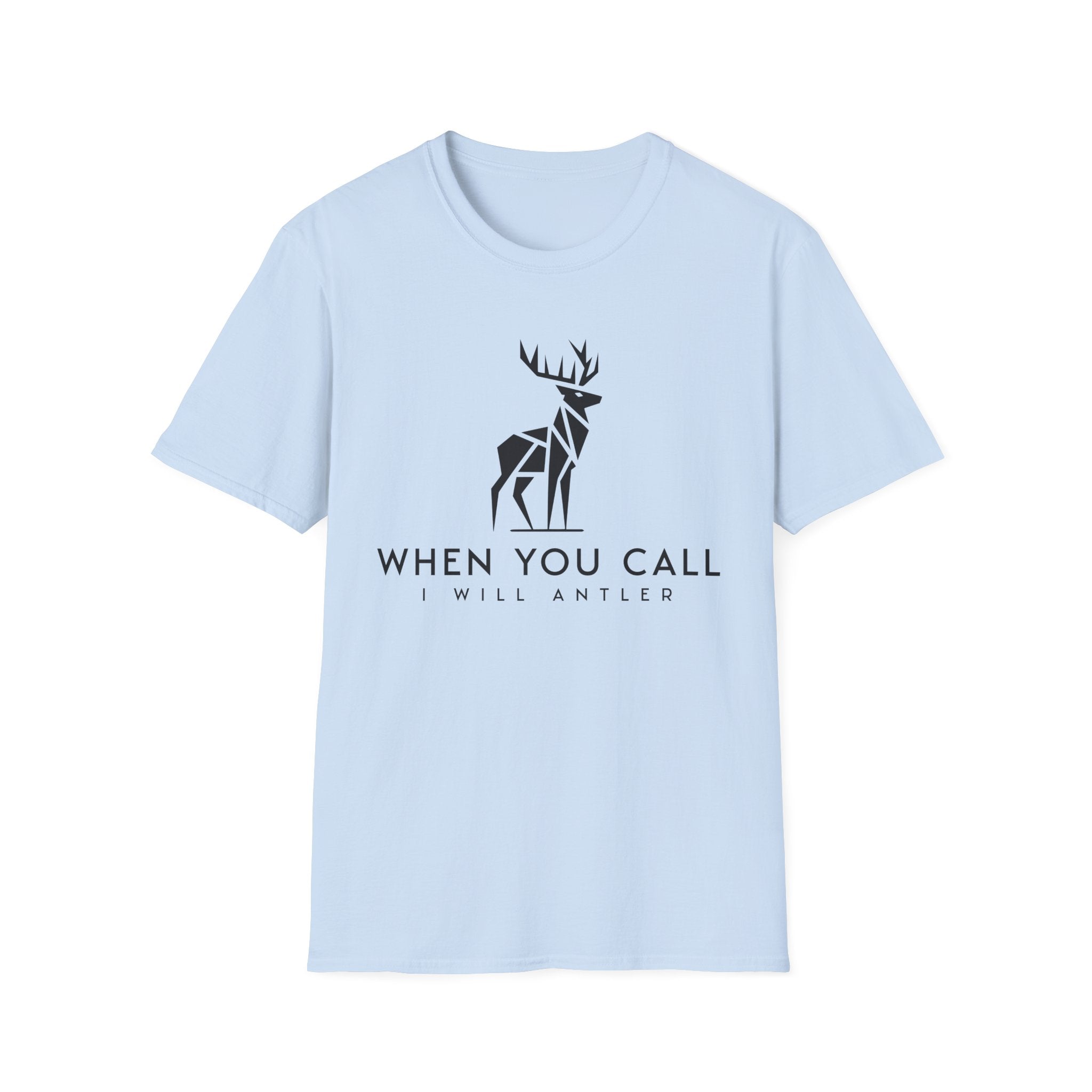 When You Call I Will Antler  T-Shirt