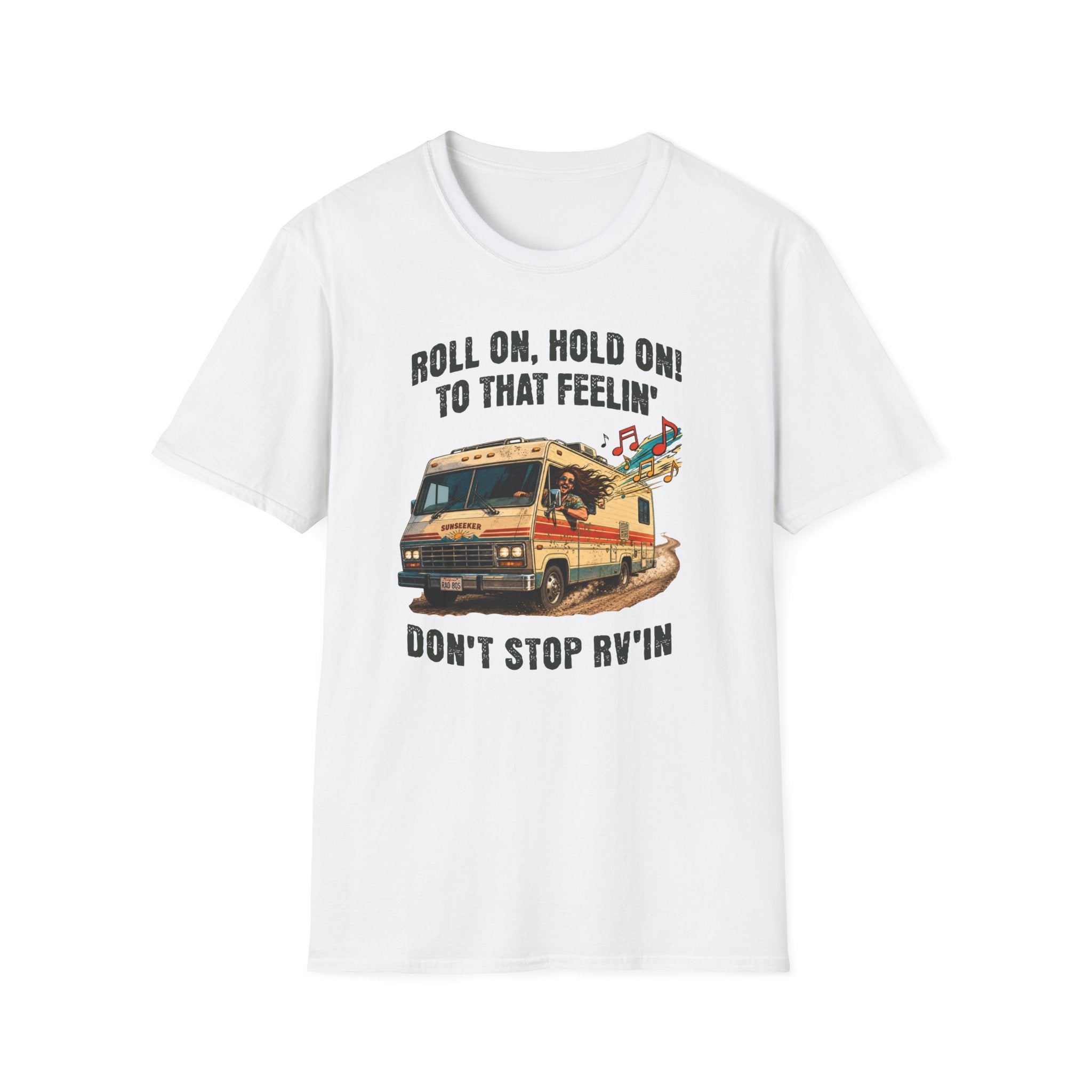 Roll On, Don't Stop RV'in  T-Shirt