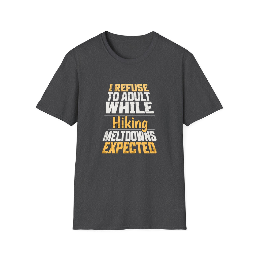 Refuse to Adult While Hiking T Shirt