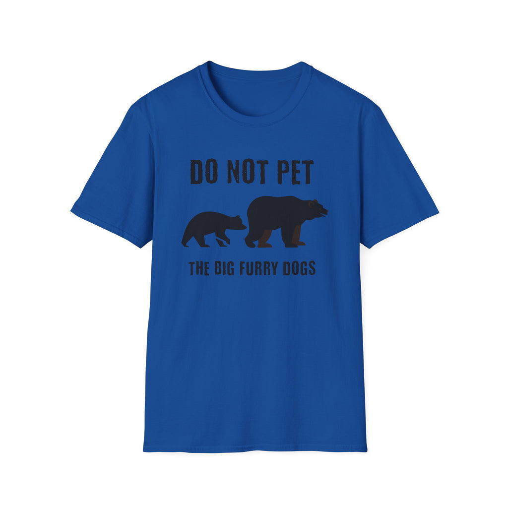 Do Not Pet The Big Furry Dogs  T-Shirt