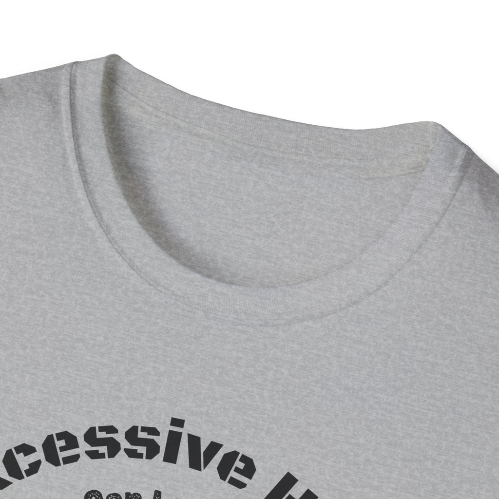 Excessive Hiking Can Lead To... T-Shirt