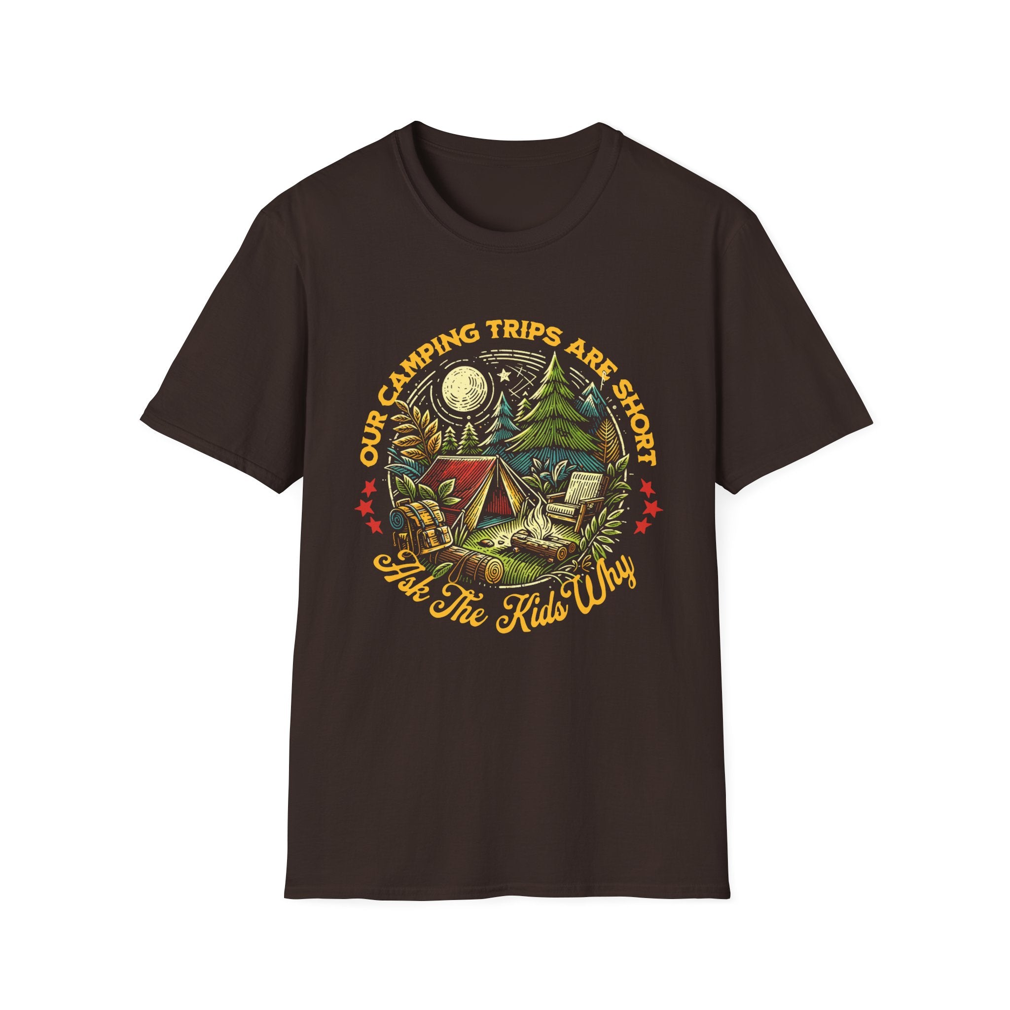 Camping Trips Are Short T-Shirt