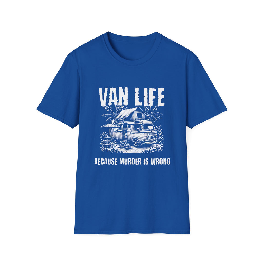 Van Life - Because Murder Is Wrong T-Shirt