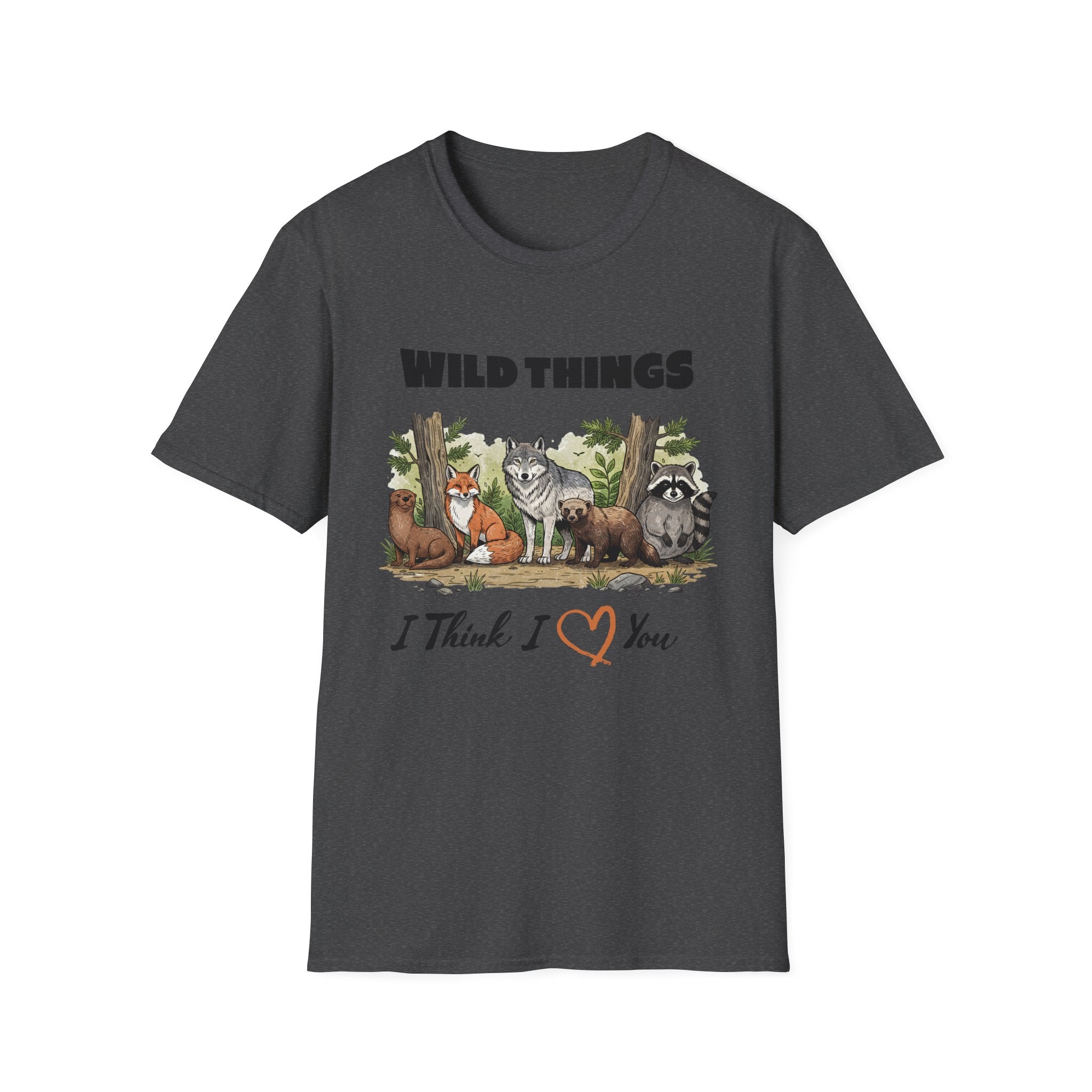 Wild Things I Think I Love You  T-Shirt
