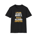 Refuse to Adult While Hiking T Shirt