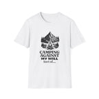 Camping Against My Will  T-Shirt
