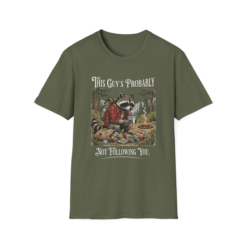 Probably Not Following You   T-Shirt