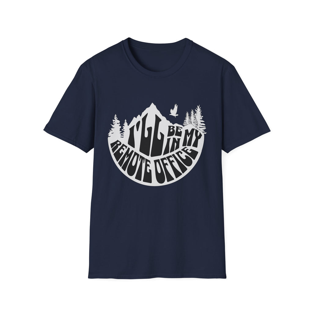 I'll Be In My Remote Office T-Shirt