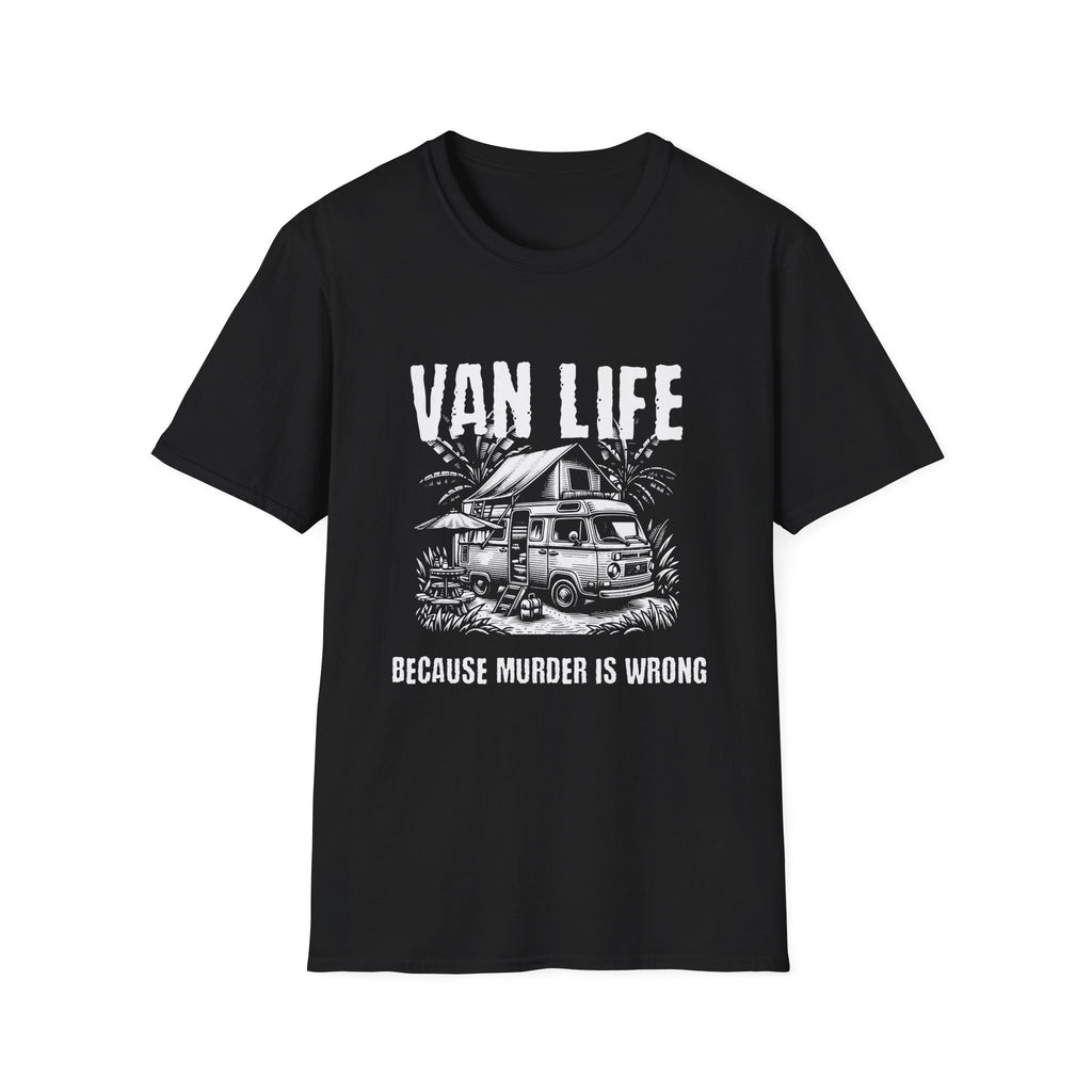 Van Life - Because Murder Is Wrong T-Shirt