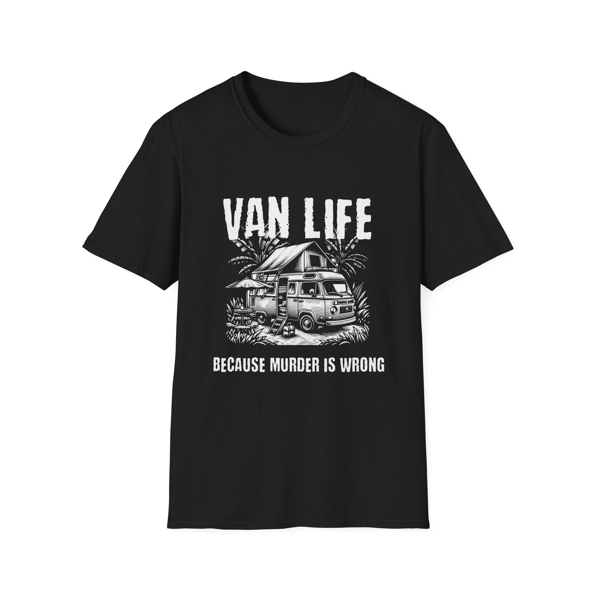 Van Life - Because Murder Is Wrong T-Shirt