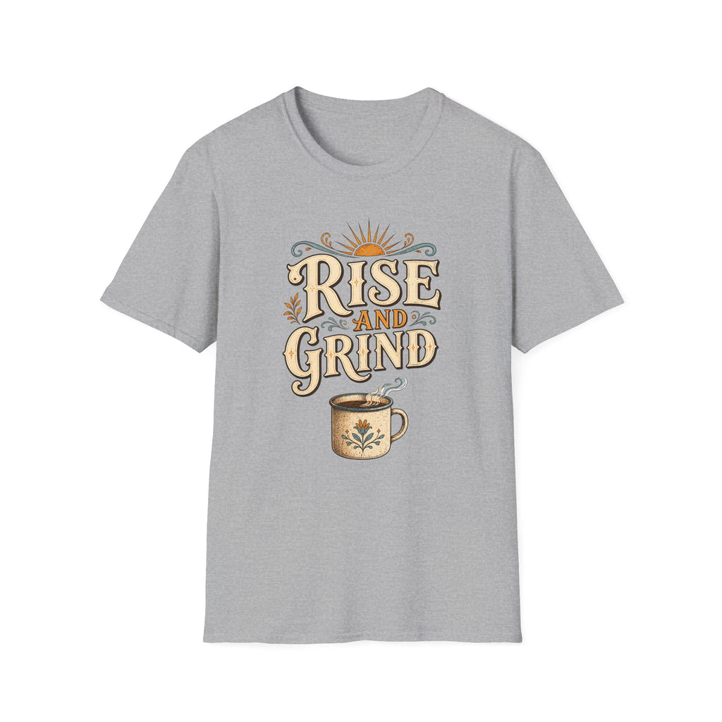 Rise and Grind  T-Shirt