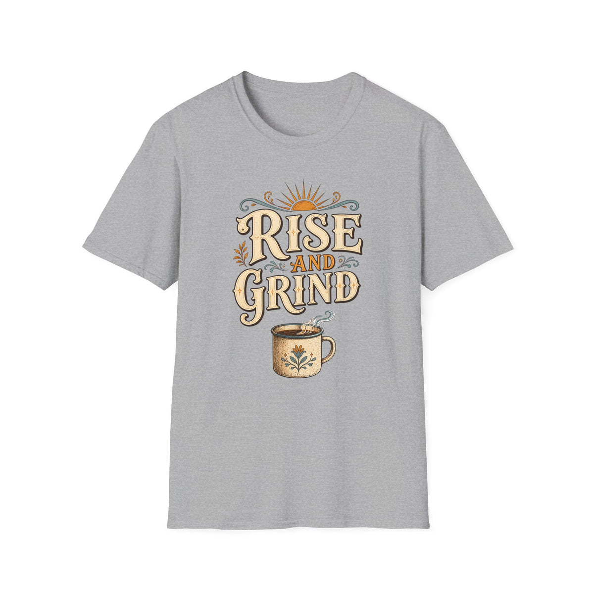 Rise and Grind  T-Shirt