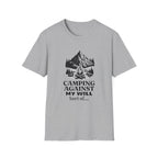 Camping Against My Will  T-Shirt