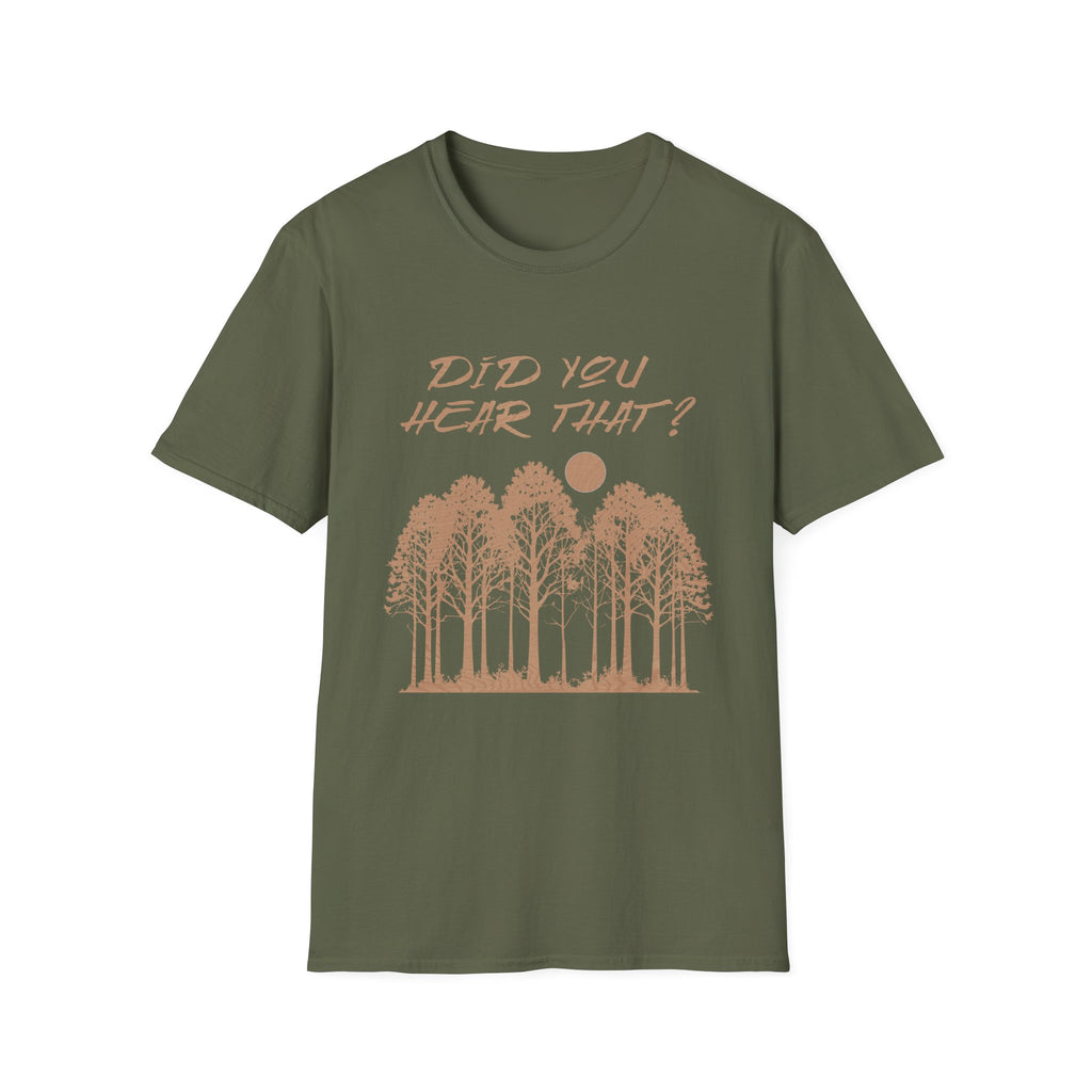 Did You Hear That?  T Shirt
