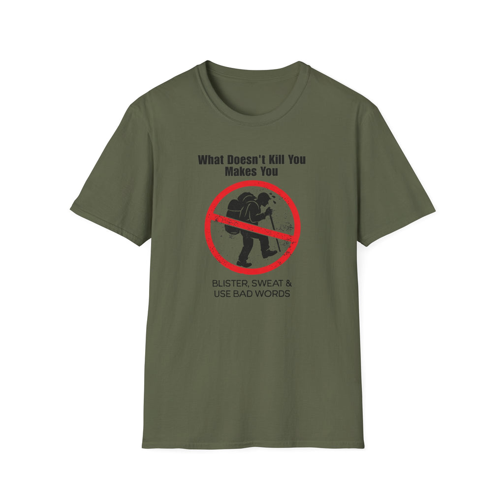 What Doesn't Kill You  T-Shirt
