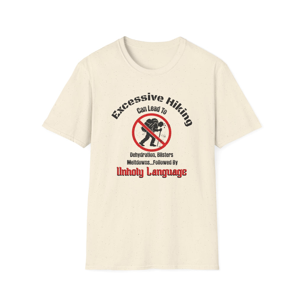 Excessive Hiking Can Lead To... T-Shirt