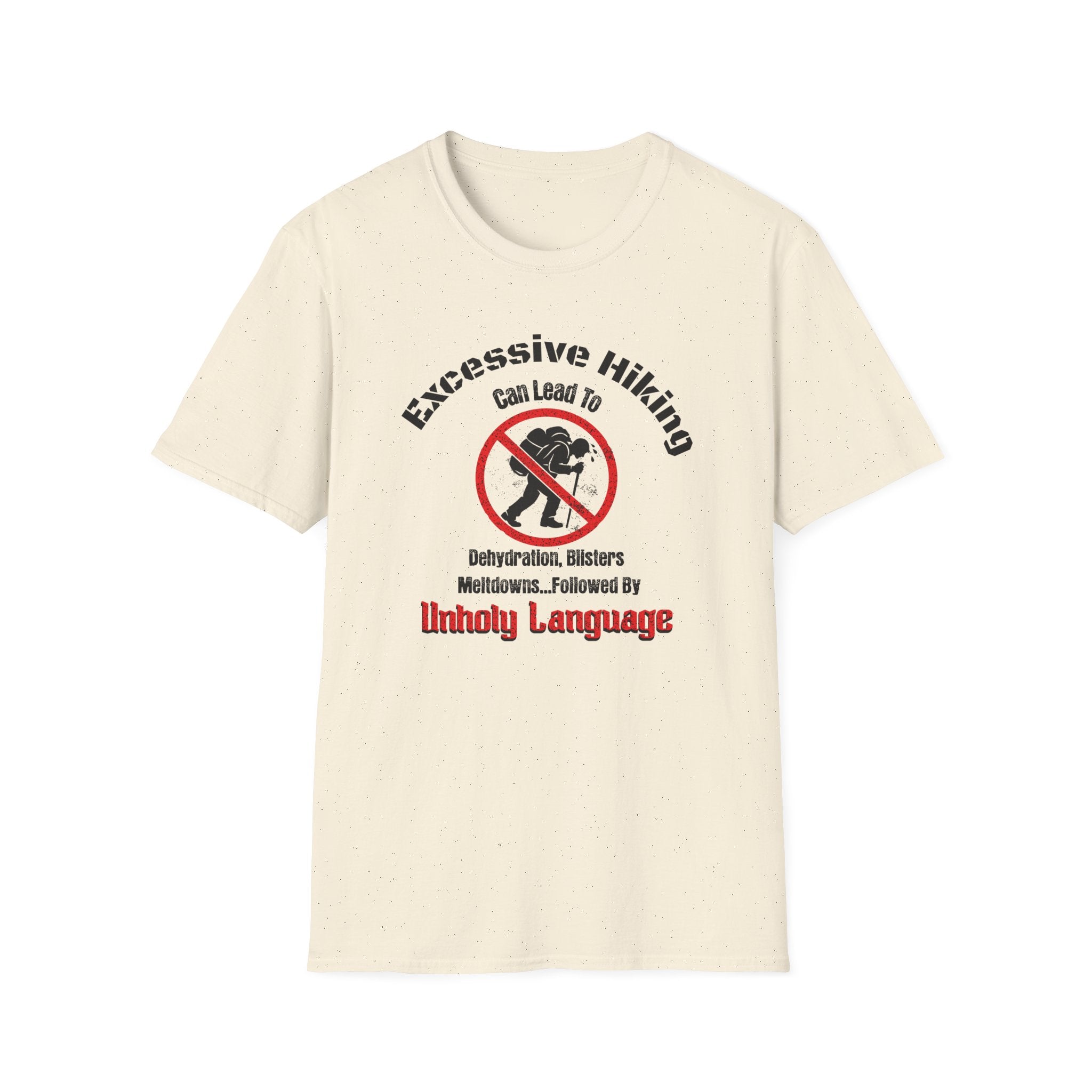 Excessive Hiking Can Lead To... T-Shirt