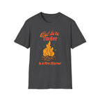 Out Here Tinder Is A Fire Starter  T-Shirt