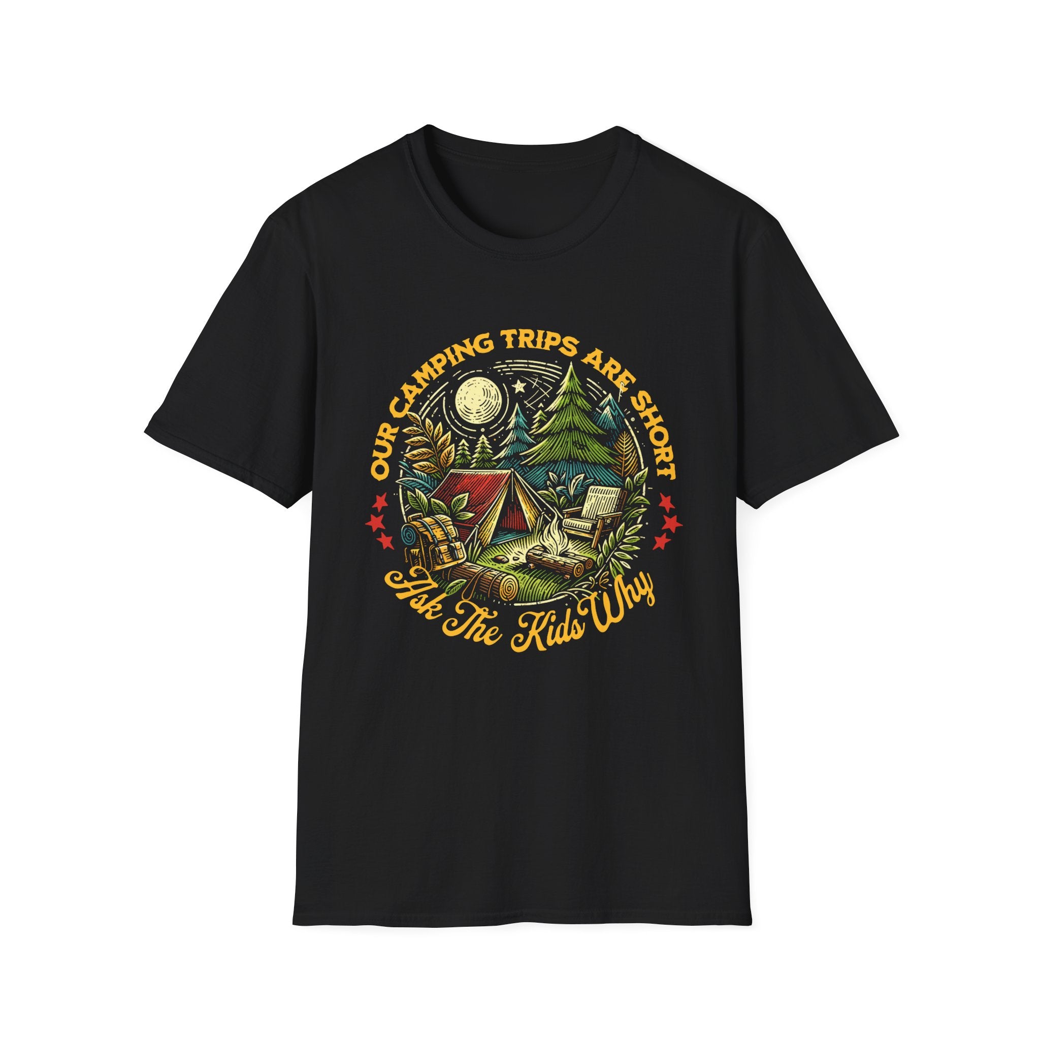Camping Trips Are Short T-Shirt