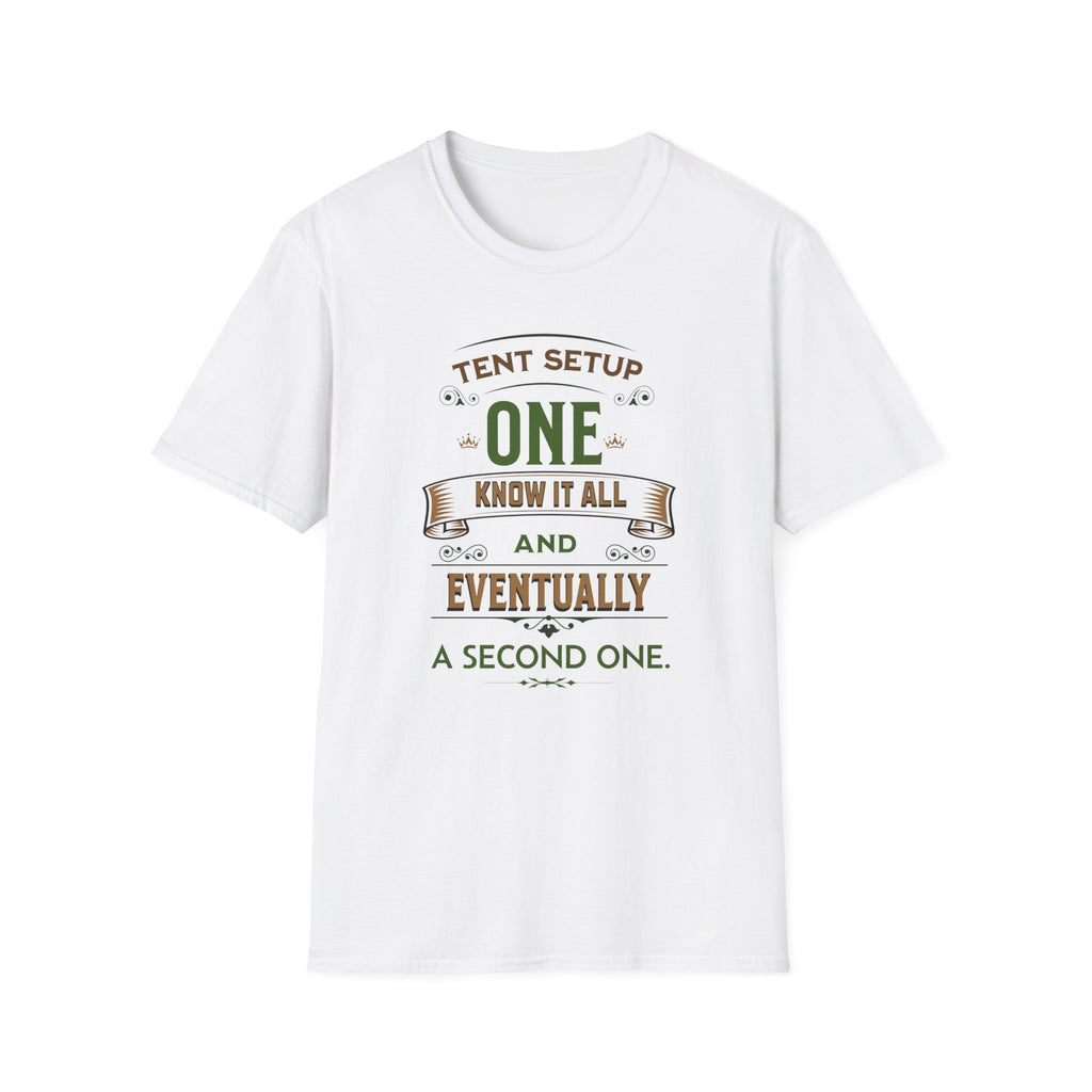 Tent Setup: One Know It All  T-Shirt
