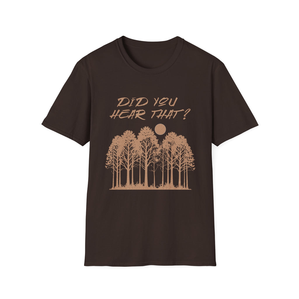 Did You Hear That?  T Shirt