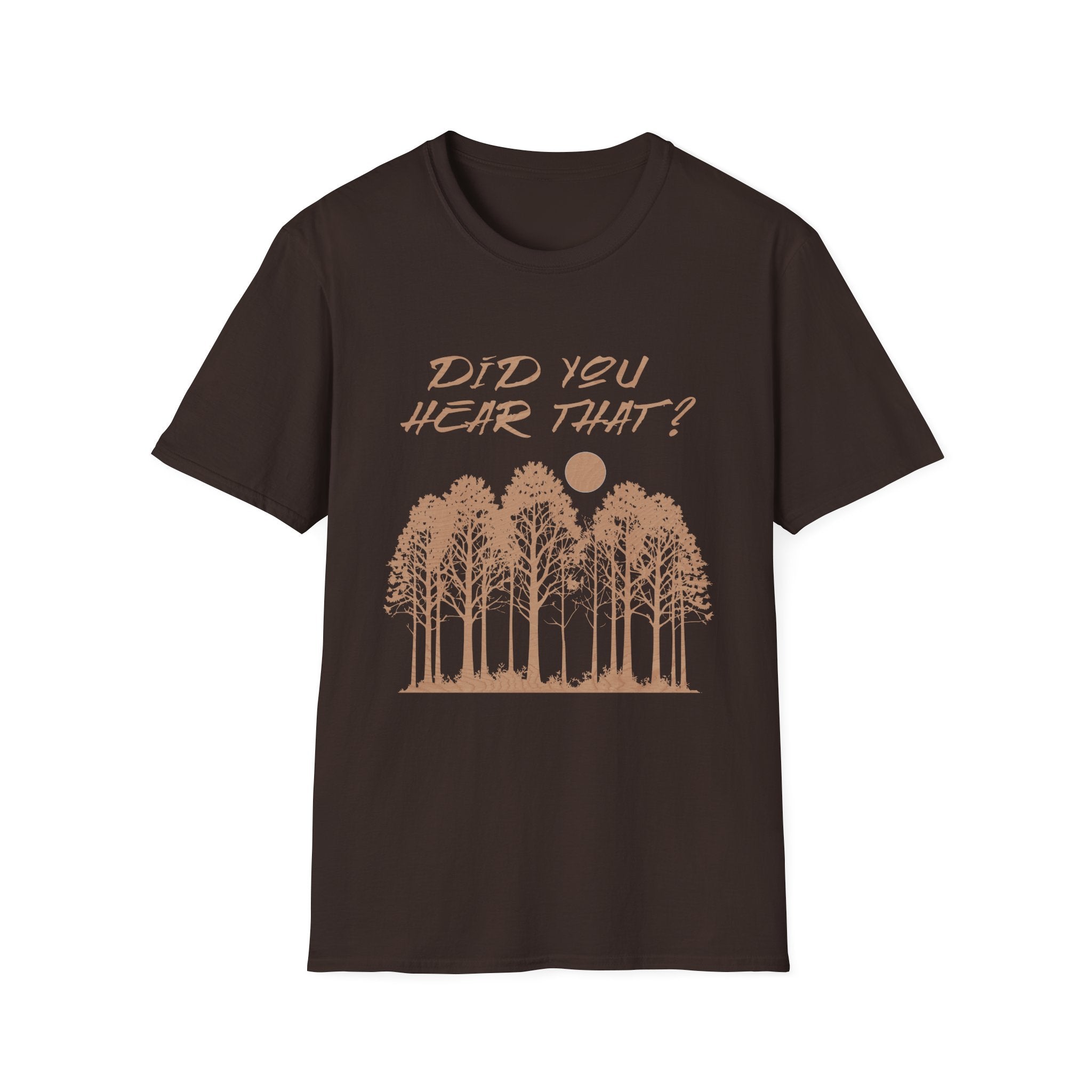 Did You Hear That?  T Shirt