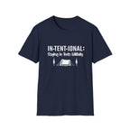 In•Tent•ional  T-Shirt