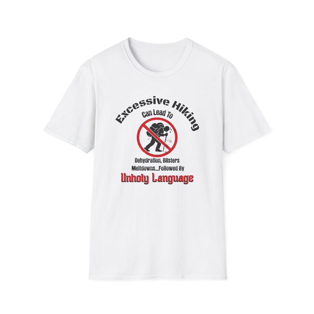 Excessive Hiking Can Lead To... T-Shirt