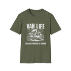 Van Life - Because Murder Is Wrong T-Shirt