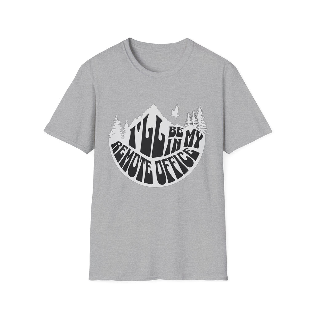 I'll Be In My Remote Office T-Shirt