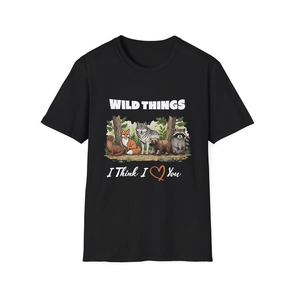 Wild Things I Think I Love You  T-Shirt