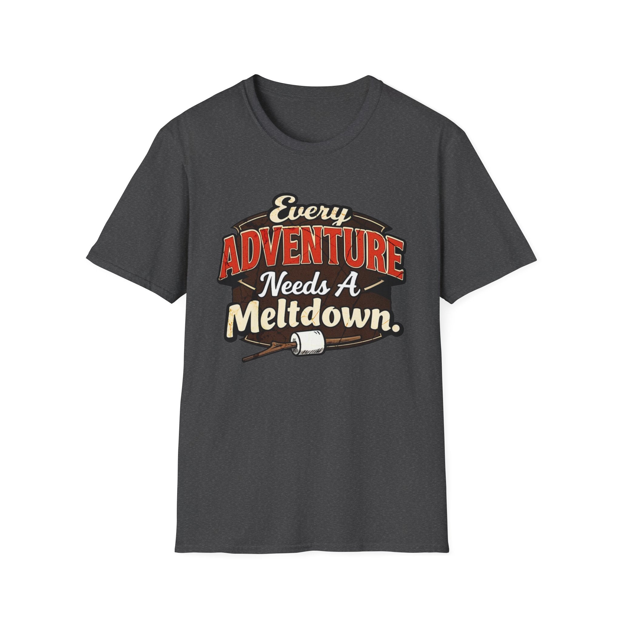 Every Adventure Needs a Meltdown  T-Shirt