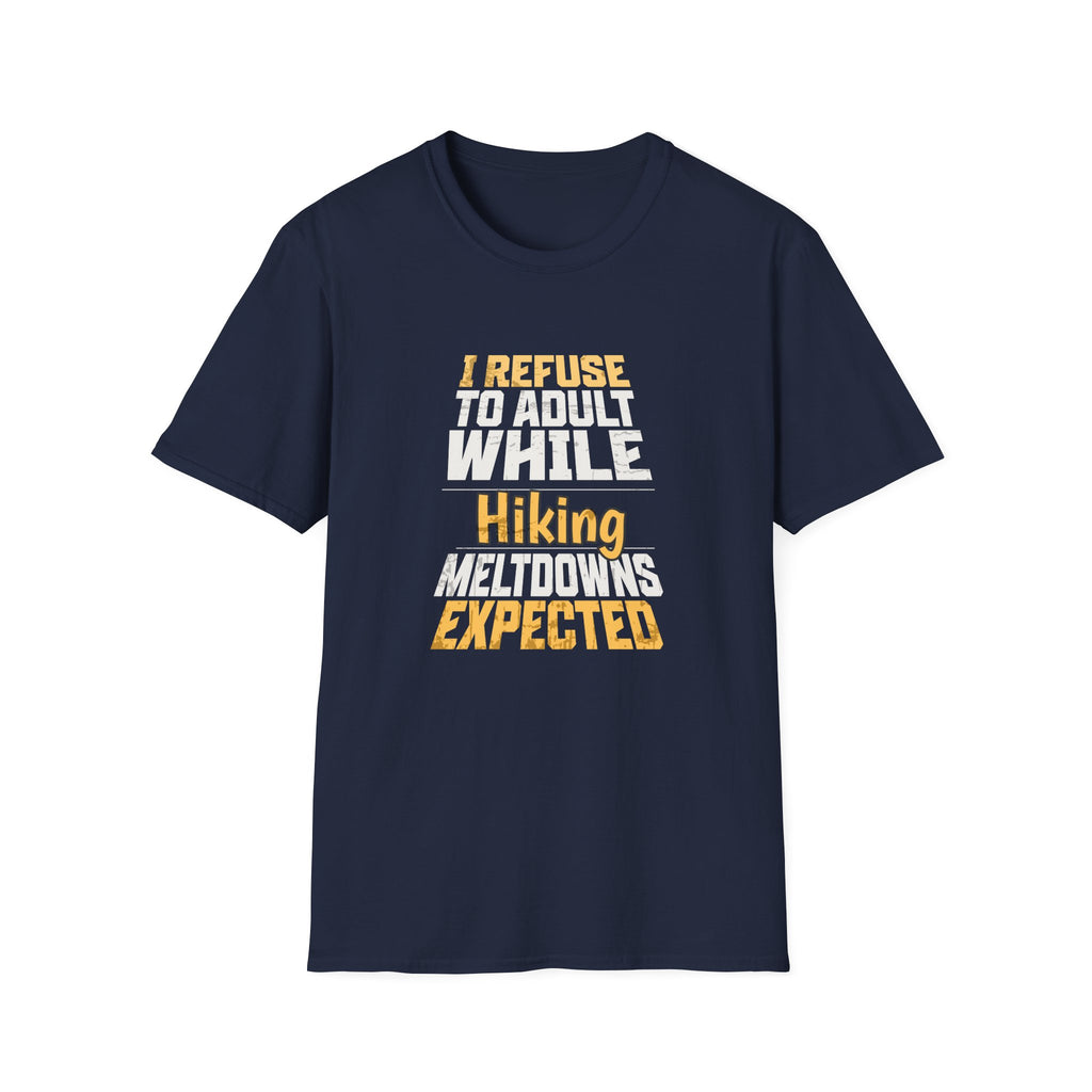 Refuse to Adult While Hiking T Shirt