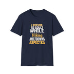 Refuse to Adult While Hiking T Shirt