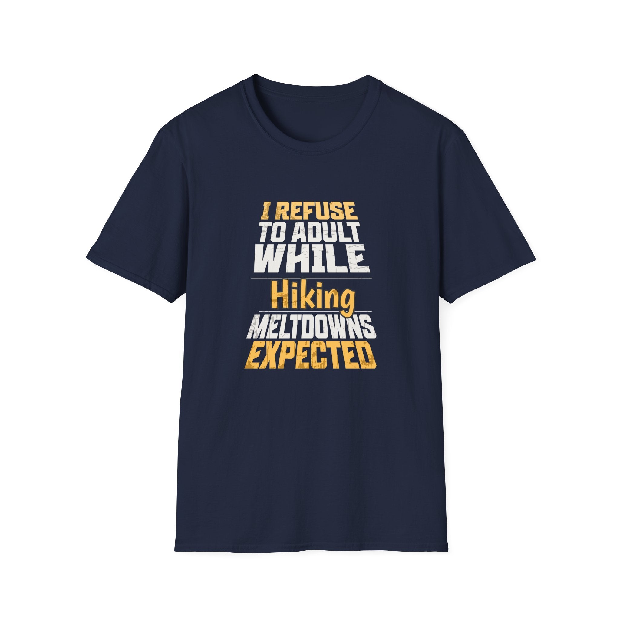 Refuse to Adult While Hiking T Shirt