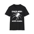Once Seen - Never Unseen T-Shirt
