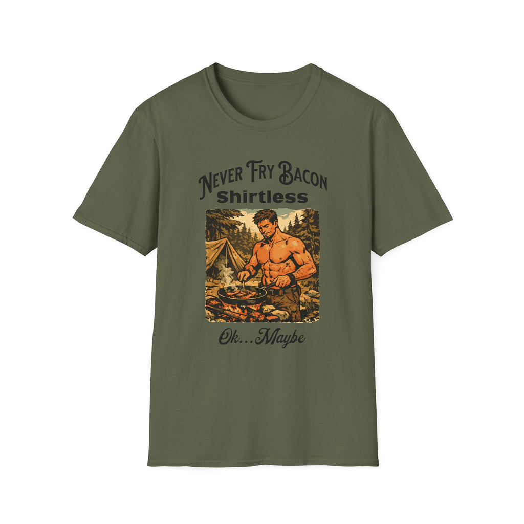 Never Fry Bacon Shirtless  T-Shirt