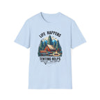 Life Happens,Tenting Helps  T-Shirt