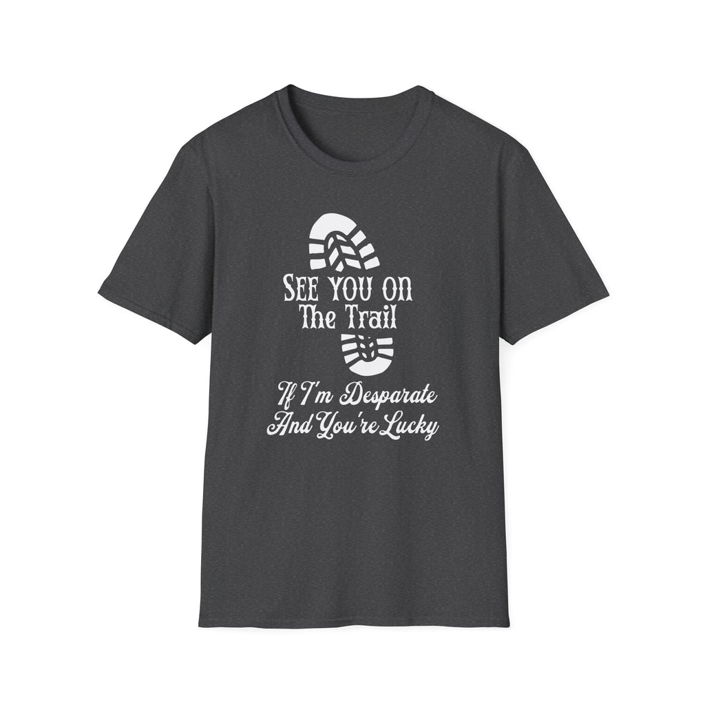See You On The Trail  T-Shirt